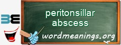 WordMeaning blackboard for peritonsillar abscess